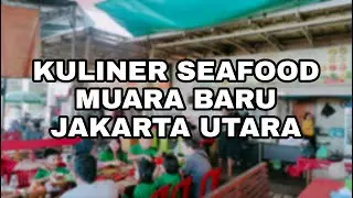 Kuliner SEAFOOD PASAR IKAN MUARA BARU Jakarta Utara