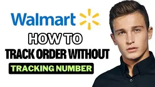 How To Track Walmart Order Without Tracking Number