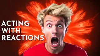 Mastering Acting With Reactions!