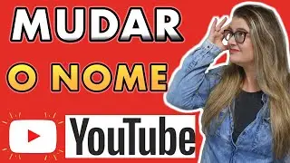 Como MUDAR o NOME do CANAL do YOUTUBE (Simples e Rápido)