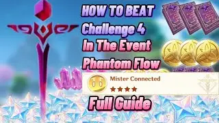 How To Beat Challenge 4 (Mister Connected) In The Phantom Flow | Full Guide [Genshin Impact]