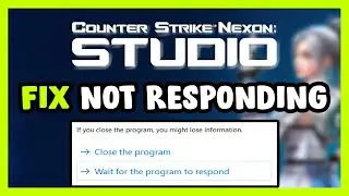 How to FIX Counter-Strike Nexon: Studio Not Responding