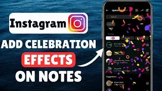 How To Add Effects On Instagram Notes | Add Celebration Effects On Instagram Notes