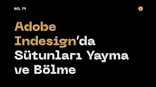 #71 Adobe Indesign'da Sütunları Yayma ve Bölme (Span and Split Columns in 