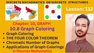 Lesson 112: Graph Coloring | THE FOUR COLOR THEOREM | Applications of Graph Colorings