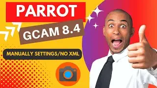 Parrot Gcam 8.4 (v1.5) || Manually Settings, No Configs System || All Side Natural Color Tone...