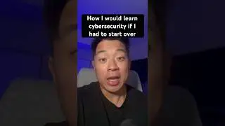 How I Would Learn Cyber Security If I Had to Start Over