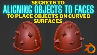 Align Objects To Curved Faces Effectively