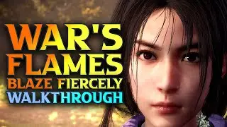 Wars Flames Blaze Fiercely - Wo Long: Fallen Dynasty Walkthrough