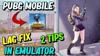 How To Fix PUBG Mobile Lag In Emulator || No Lag 60 FPS || 2 Tips.