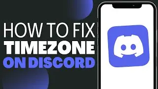 How To Fix Discord Time Zone - Full Guide 2023