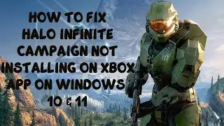 Halo Infinite (Campaign) Not Installing On Xbox App On Windows 10 & 11 Error 0x80070424 Fix