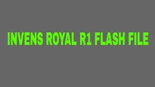 INVENS ROYAL R1 FLASH FILE