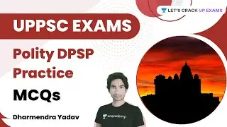Polity DPSP Practice | MCQs | UPPSC & Other Exams | Dharmendra Yadav | Let's Crack UP Exams