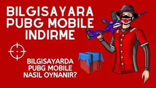 BİLGİSAYARA PUBG MOBILE NASIL İNDİRİLİR? BİLGİSAYARDA PUBG MOBİLE OYNAMA