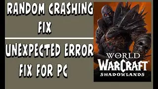 World of Warcraft: The application encountered an unexpecting error fixed - Crashing on startup fix