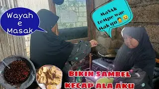 Wayah e Masak Gawe Sambel Kecap Dan Goreng Tempe Krispy