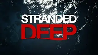 ИГРОВОЙ СТРИМ. ВЫЖИВАЕМ НА ОСТРОВАХ | Stranded Deep |