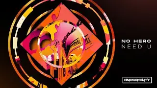 No Hero - Need U [OneSeventy]