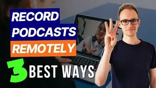 How to Record Podcast Interviews Remotely (3 Best Ways)