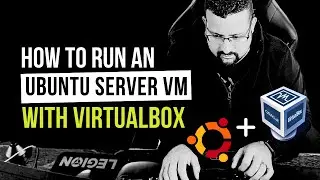 How to Run an Ubuntu Server VM with VirtualBox