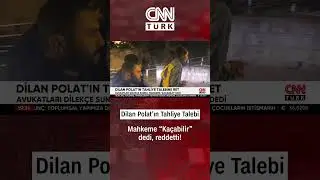 Dilan Polat Tahliye Olmak İstedi, Umutları Suya Düştü! İşte Gerekçe...