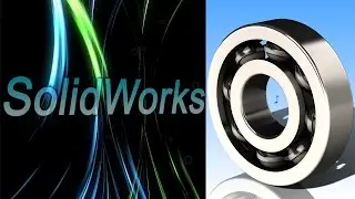 SolidWorks. Подшипник. (Урок 7) / Уроки SolidWorks