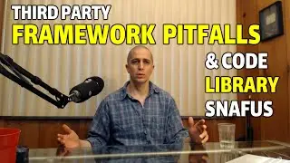 Third Party Framework Pitfalls and Code Library Snafus