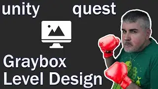 Unity XR - ProBuilder Graybox Level Design