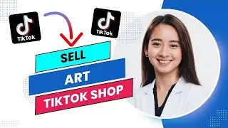 How to Sell Art on Tiktok Shop (Best Method).