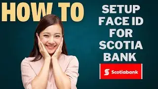 How to setup face id for SCOTIA bank l Double Z