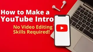 How to Make Video Intros for YouTube - No Video Editing Skills Required!