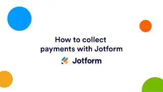 Webinar: How to Collect Payments With Jotform