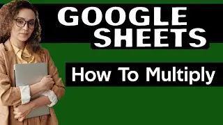 How to Multiply in Google sheet