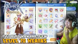 BUILD HIGH PRIEST LV 70+ F2P ! RAGNAROK ORIGIN ! GG BANGET !