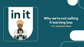 Why we're not calling it learning loss | In It