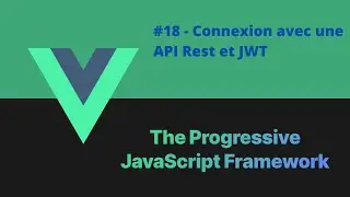 VUEJS 3 Jwt 18/39 - Connexion avec une API Rest en JWT