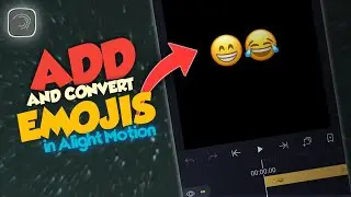 How To Add Emojis In Alight Motion | Use iPhone Emojis On Alight Motion | 2021