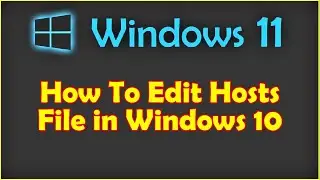 How To Edit Hosts File in Windows 10