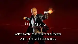 Hitman Absolution Атака Святых Все испытания