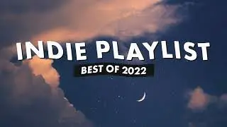 Indie Playlist | Best of 2022