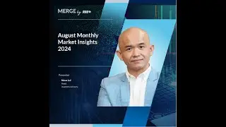 MERGE by RHB: August Monthly Market Insights 2024