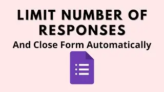 How To Limit Google Form Responses | Automatically Close Form