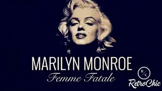 Marilyn Monroe - Femme Fatale
