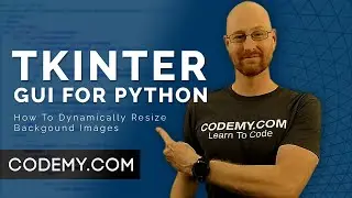 Dynamically Resize Background Images - Python Tkinter GUI Tutorial 