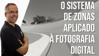 O Sistema de Zonas aplicado à fotografia digital | Parte 1