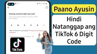 Paano Ayusin ang TikTok Verification Code na Hindi Gumagana (2023)