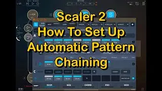 SCALER 2 - iOS Tutorial - How To Set Up Pattern Chaining (Song Mode) & Copy/Paste Patterns