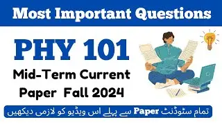 Phy 101 midterm current paper 2024 | Phy 101 midterm preparation 2024 