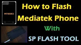 How to Flash Any MediaTek Phone With Using SP Flash Tool - Easy And Fast Technique